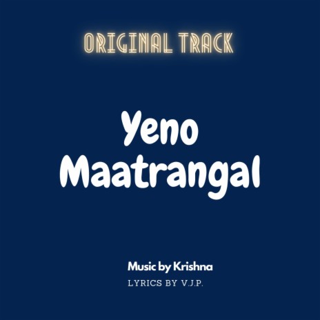 Yeno Maatrangal | Boomplay Music