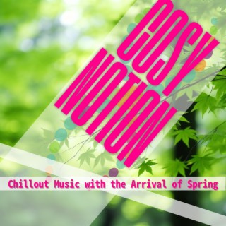 Chillout Music with the Arrival of Spring