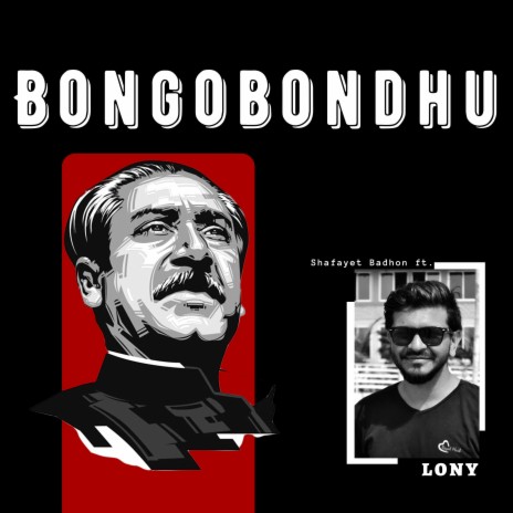 Bongobondhu ft. Lony | Boomplay Music