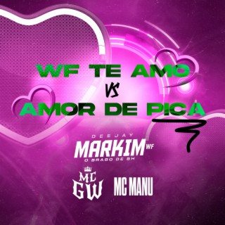 WF TE AMO Vs AMOR DE PICA