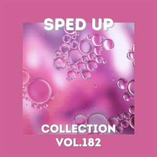 Sped Up Collection Vol.182 (Sped Up)