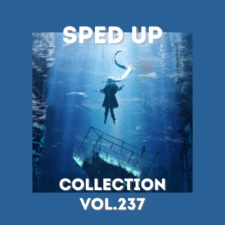 Sped Up Collection Vol.237 (Sped Up)