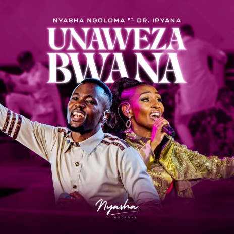 Unaweza Bwana (Live) ft. Dr. Ipyana