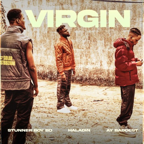Virgin ft. Haladin & Ay Baddest | Boomplay Music