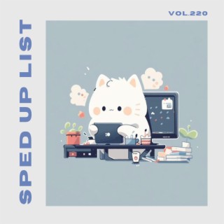 Sped Up List Vol.220 (sped up)