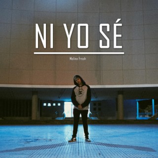 Ni Yo Sé lyrics | Boomplay Music