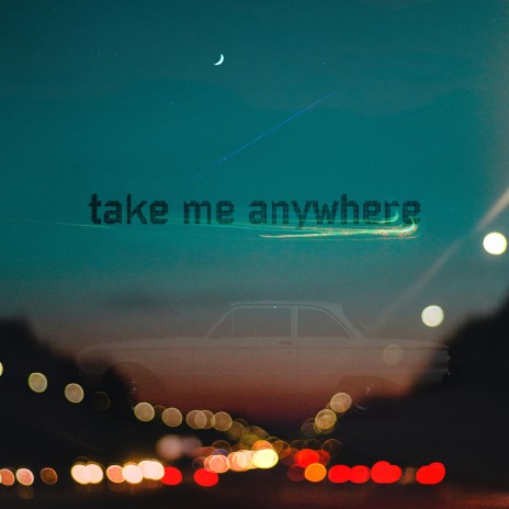 take me anywhere | Boomplay Music