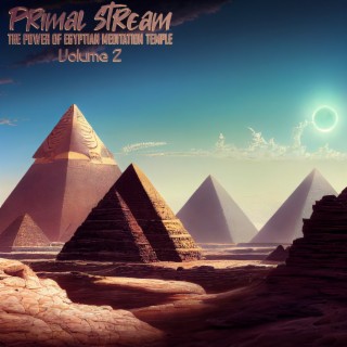 Primal Stream (The Power of Egyptian Meditation Temple), Vol. 2
