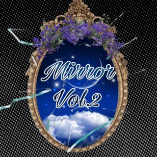 Mirror, Vol. 2