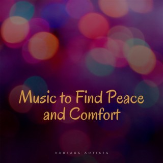 Music to Find Peace and Comfort