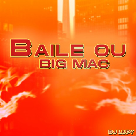 Baile ou Big Mac | Boomplay Music
