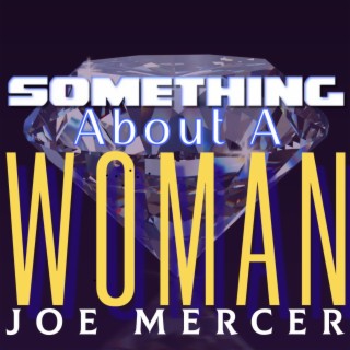 Something About A Woman