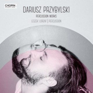 Dariusz Przybylski: Percussion Works