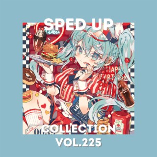Sped Up Collection Vol.225 (Sped Up)