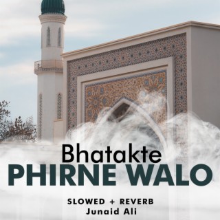 Bhatakte Phirne Walo Lofi