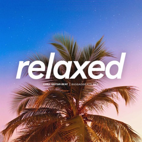 Relaxed | Boomplay Music