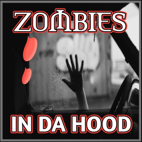 Zombies in da hood | Boomplay Music