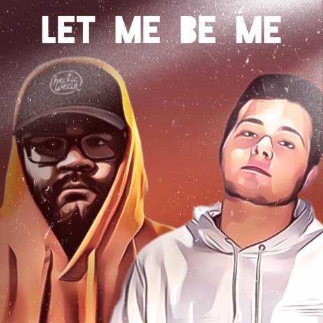 LET ME BE ME ft. Jerome The Prince | Boomplay Music