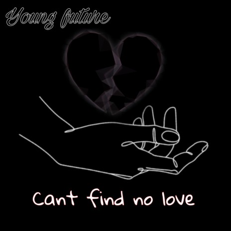 Cant Find No Love | Boomplay Music