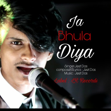 Ja Bhula Diya By Jeet Das (Hindi Song)