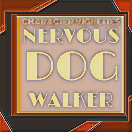 Nervous Dog Walker | Boomplay Music