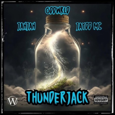 Thunderjack ft. ODDWRLD & JahJah | Boomplay Music