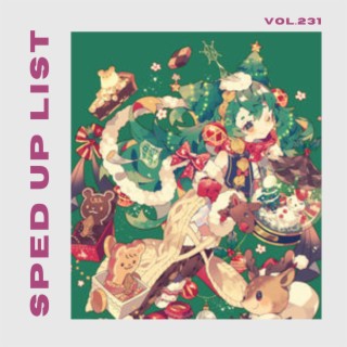 Sped Up List Vol.231 (sped up)