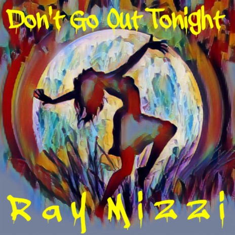 Don't Go Out Tonight | Boomplay Music