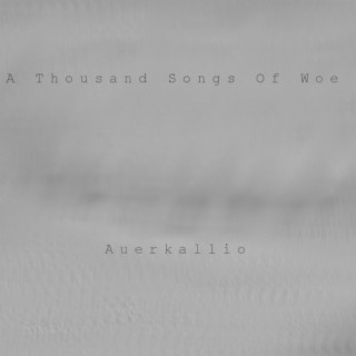 A Thousand Songs Of Woe