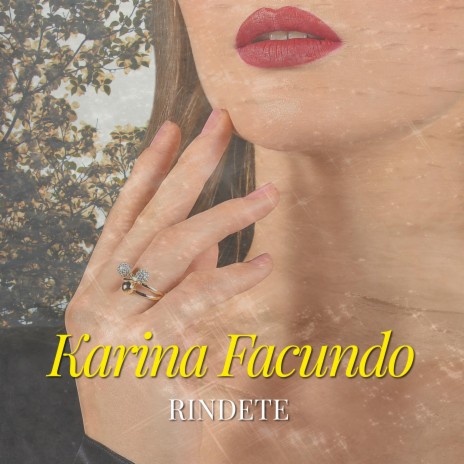 Rindete ft. Karina Facundo | Boomplay Music