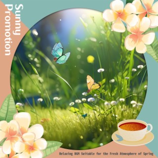 Relaxing BGM Suitable for the Fresh Atmosphere of Spring