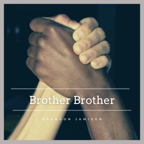 Brother Brother (I will Stand by You) | Boomplay Music