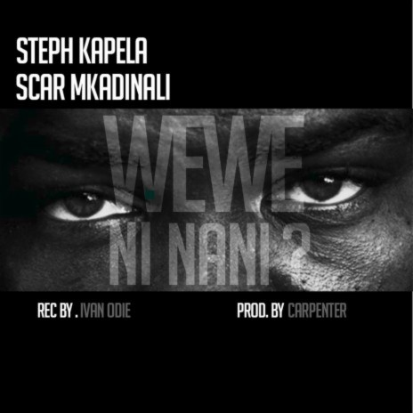 Wewe Ni Nani ft. Scar Mkadinali | Boomplay Music