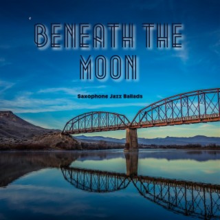 Beneath the Moon: Saxophone Love Stories