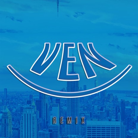 Ven (Remix) | Boomplay Music