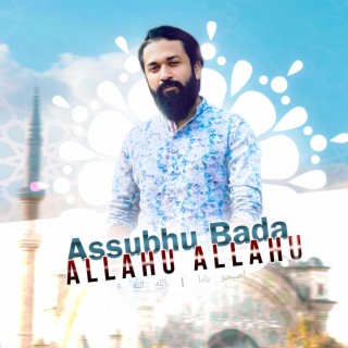 Assubhu Bada | Allahu Allahu Reprise