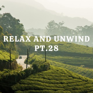 Relax And Unwind pt.28