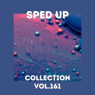 Sped Up Collection Vol.161 (Sped Up)