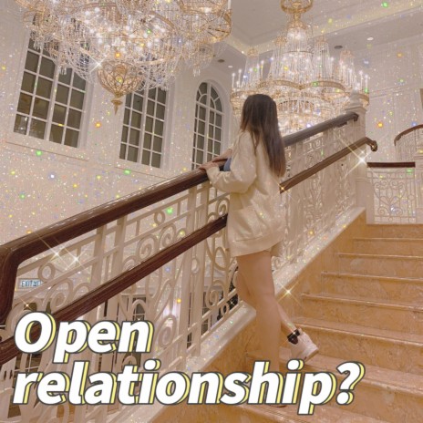 Open Relationship? | Boomplay Music