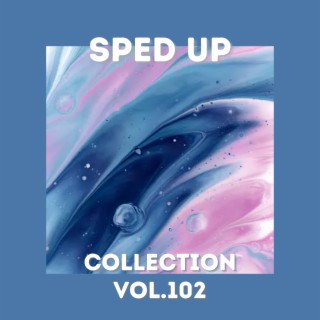 Sped Up Collection Vol.102 (Sped Up)