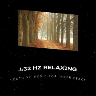 432 Hz Relaxing Soothing Music for Inner Peace