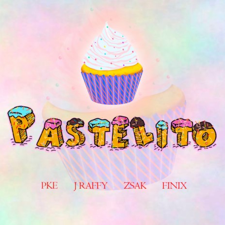 Pastelito ft. zsak, J-Raffy & Finix