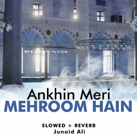 Ankhin Meri Mehroom Hain Lofi | Boomplay Music