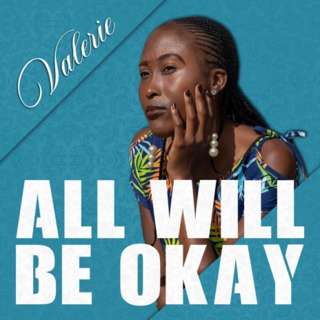 Valerie - All will be Ok | Boomplay Music