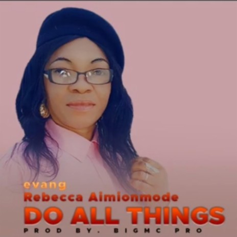 DO ALL THINGS | Boomplay Music