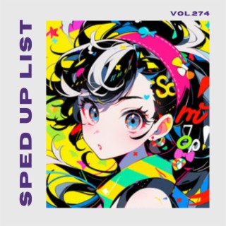Sped Up List Vol.274 (sped up)