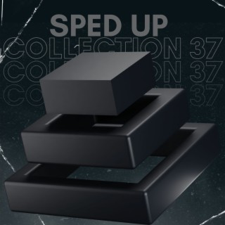 Sped up collection 37