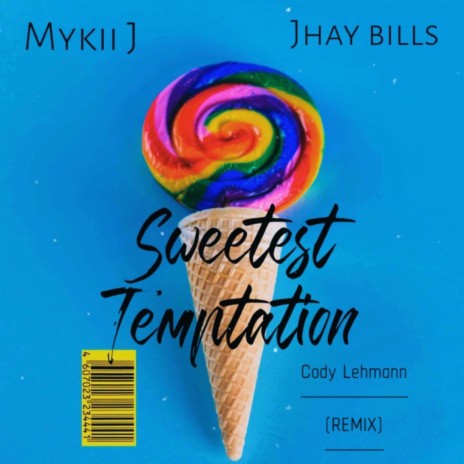 Sweetest Temptation (Cody Lehmann Remix) ft. Cody Lehmann & Jhay Bills | Boomplay Music