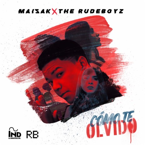 Cómo Te Olvido ft. The Rudeboyz | Boomplay Music