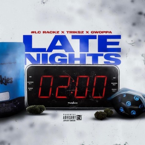Late Nights ft. Rackz LC, Gwoppa LC & Triksz LC 🅴 | Boomplay Music